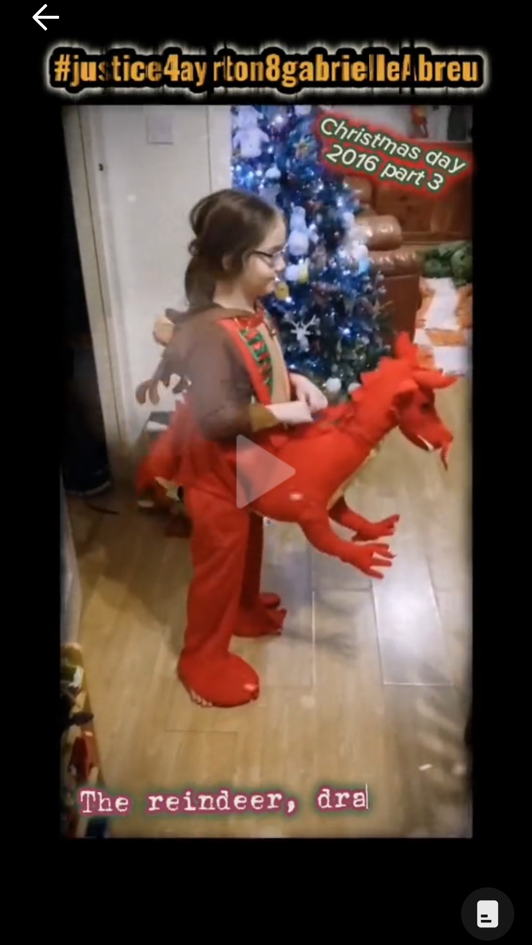 December 2016, photo of Gabrielle Abreu wearing a dinosaur costume she received as a present from daddy, standing next to a christmas tree. Last christmas celebrated with daddy. Daddy hasn't celebrated it since, because without Ayrton & Gabrielle, there is no christmas for daddy. Click to watch full clip