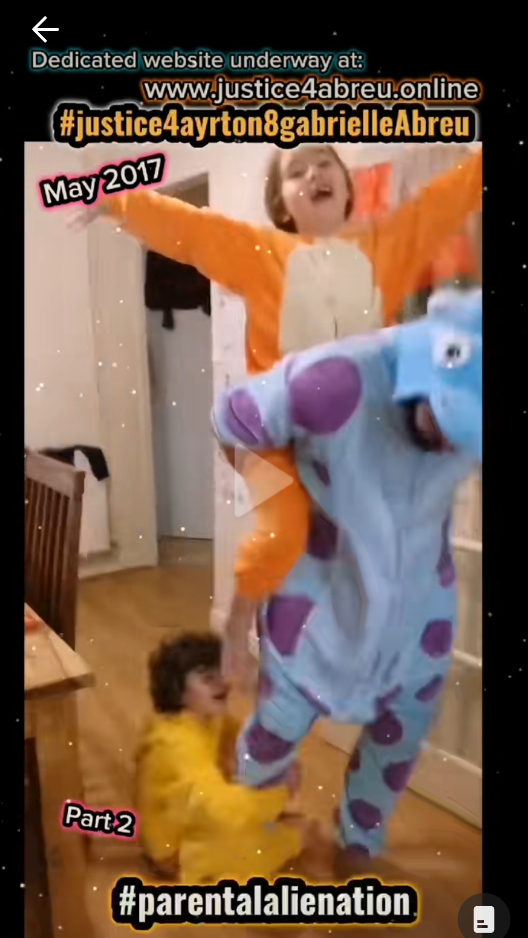 May 2017, photo of Gabrielle Abreu on daddy's piggyback & Ayrton latching on to daddy's foot whilst he tries to get away from him. Ayrton was wearing a Pikachu onesie, Gabrielle a Charmander onesie, & daddy a Sully onesie from monsters Inc. This was the last memory we had together before shared custody was disrupted by North East Lincolnshire's social workers. Click to watch full clip.